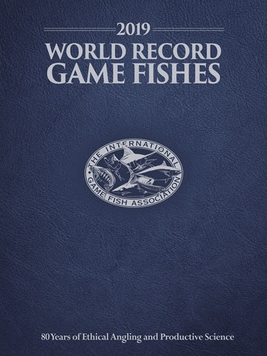 2019 IGFA World Record Game Fishes Book