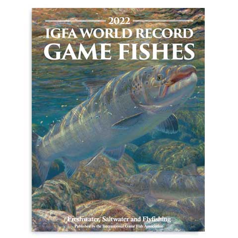 2022 IGFA World Record Game Fishes Book